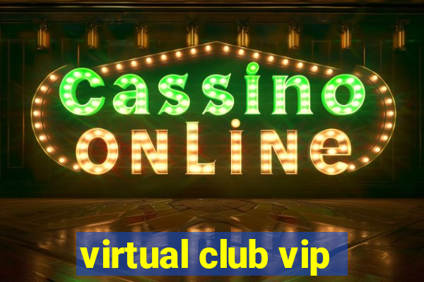 virtual club vip